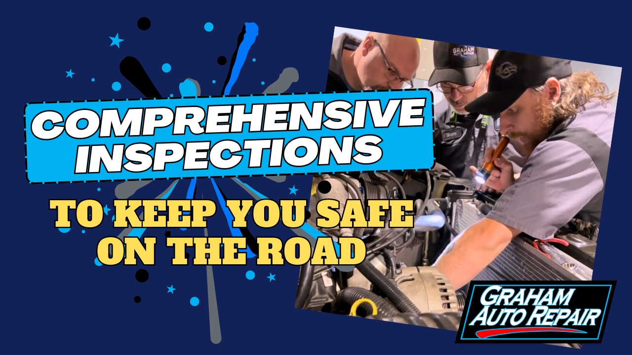 Comprehensive Vehicle Inspections at Graham Auto Repair to Keep You Safe on The Road